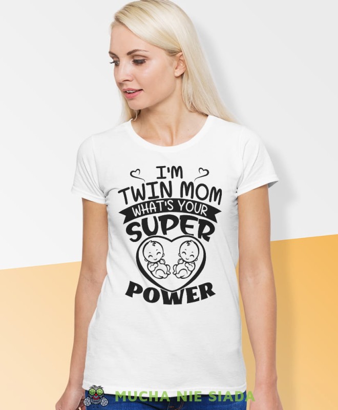 i'm twin mom what's your super power, biała koszulka, mama, na prezent dla mamy, na prezent, koszulki dla mamy, dzień matki, mucha nie siada.jpg