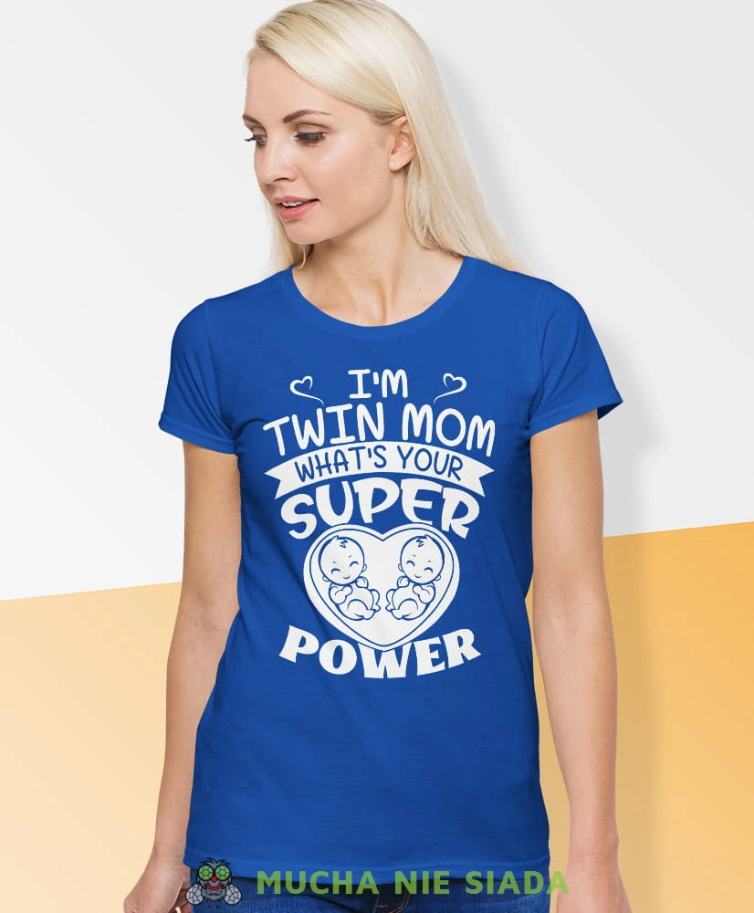 i'm twin mom what's your super power, niebieska koszulka, mama, na prezent dla mamy, na prezent, koszulki dla mamy, dzień matki, mucha nie siada.jpg
