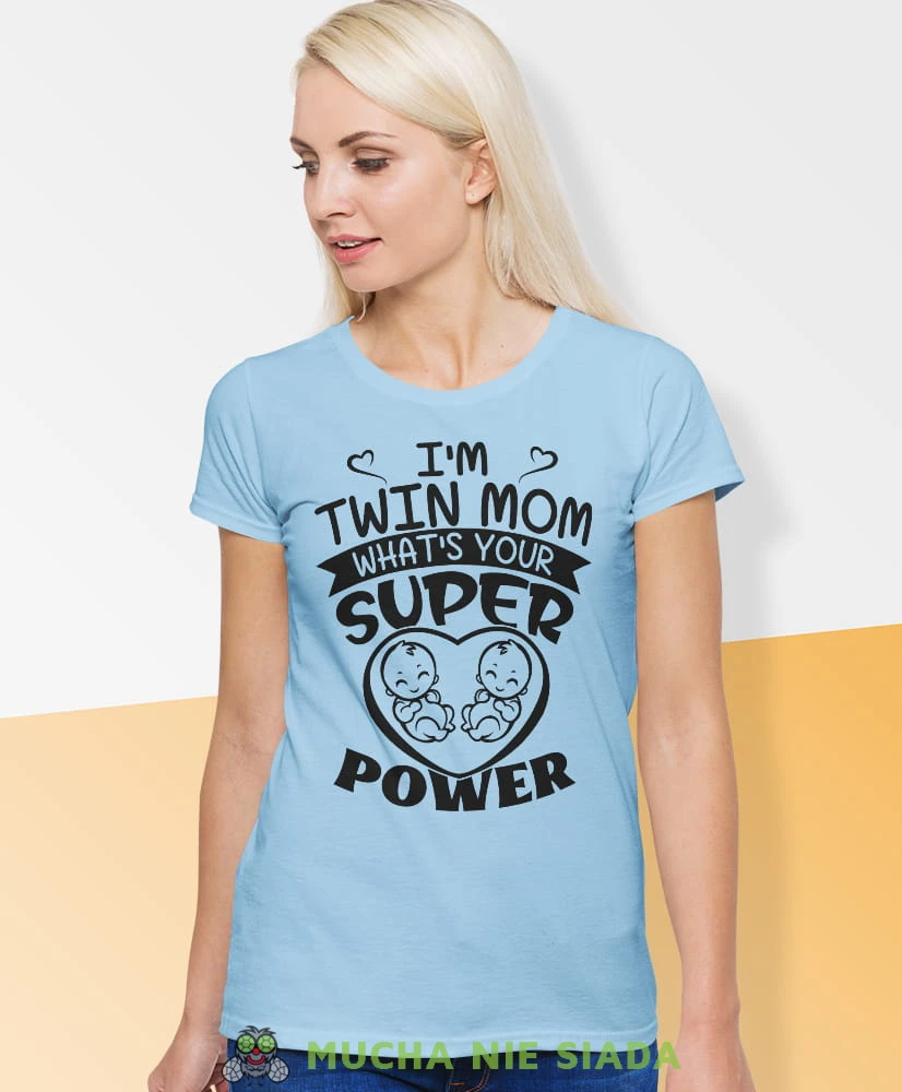 i'm twin mom what's your super power, jasnoniebieska koszulka, mama, na prezent dla mamy, na prezent, koszulki dla mamy, dzień matki, mucha nie siada.jpg