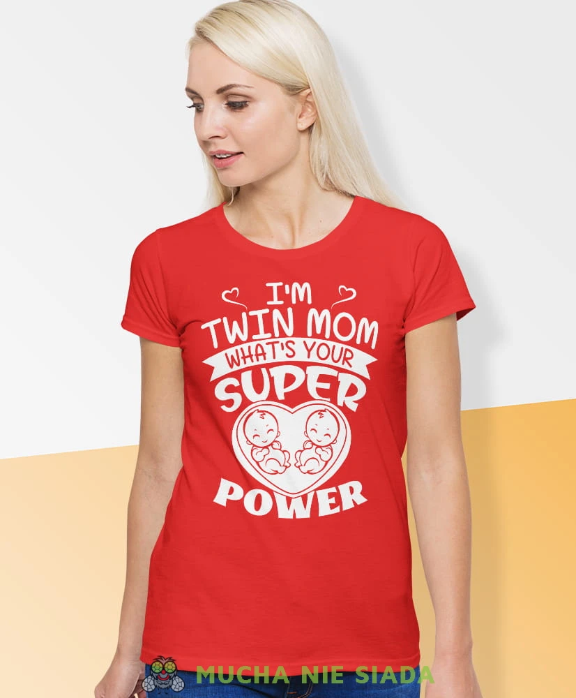 i'm twin mom what's your super power, czerwona koszulka, mama, na prezent dla mamy, na prezent, koszulki dla mamy, dzień matki, mucha nie siada.jpg