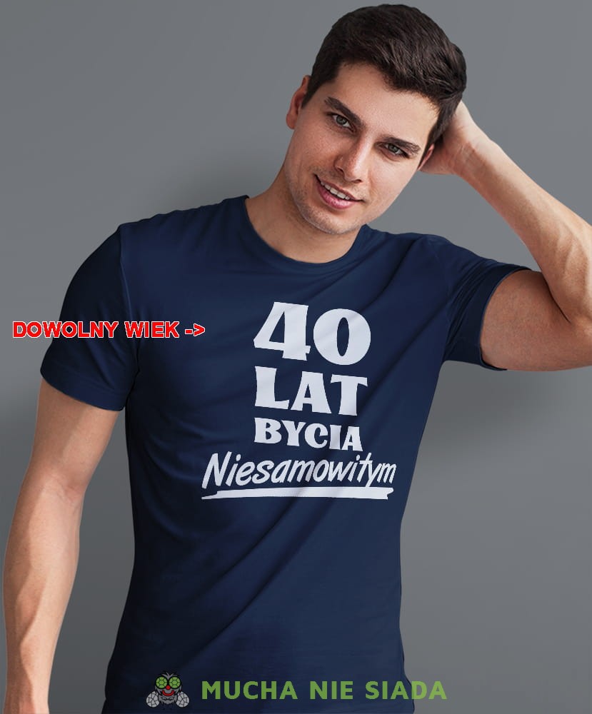 Męska koszulka Urodzinowa - 18, 20, 30, 40, 50, 60 LAT bycia niesamowitym