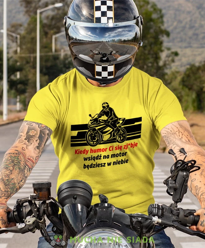 kiedy humor Ci się zjebie wsiądź na motor będziesz w niebie, żółta koszulka motocyklowa, motocykl, motocyklista.jpg