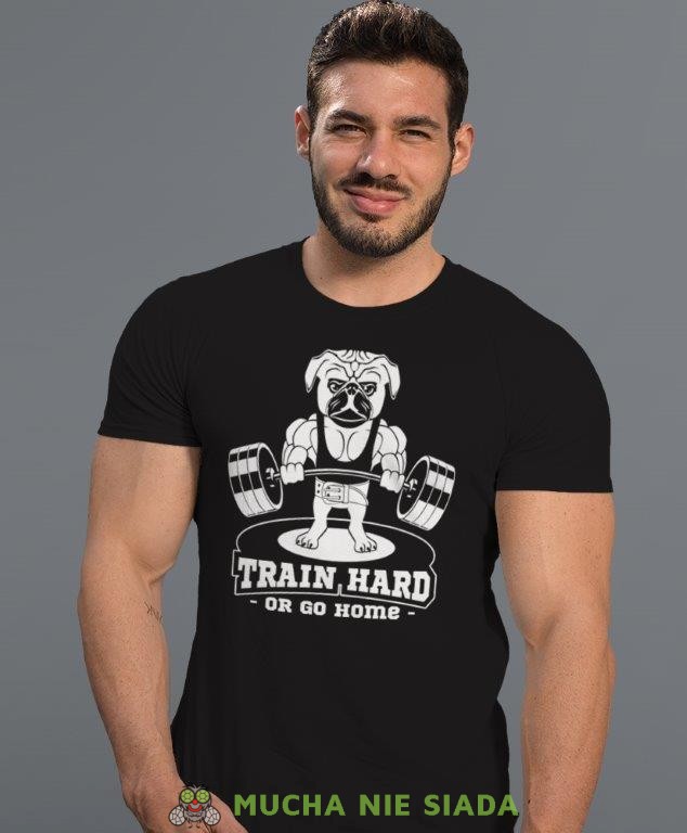 train hard or go home, czarna koszulka na siłownię, męska koszulka, koszulka sportowa, na sport, gym, na siłownię.jpg