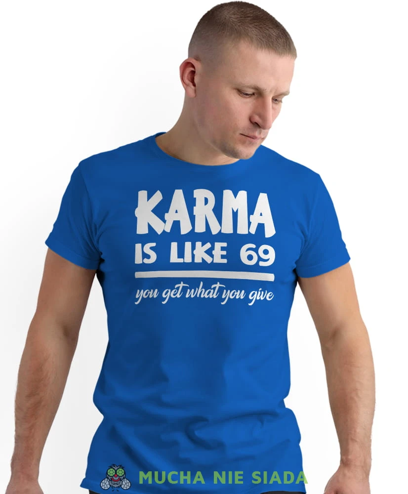 karma is like 69 you get what you give, niebieska męska koszulka z nadrukiem na co dzień, na prezent, fajna koszulka.jpg