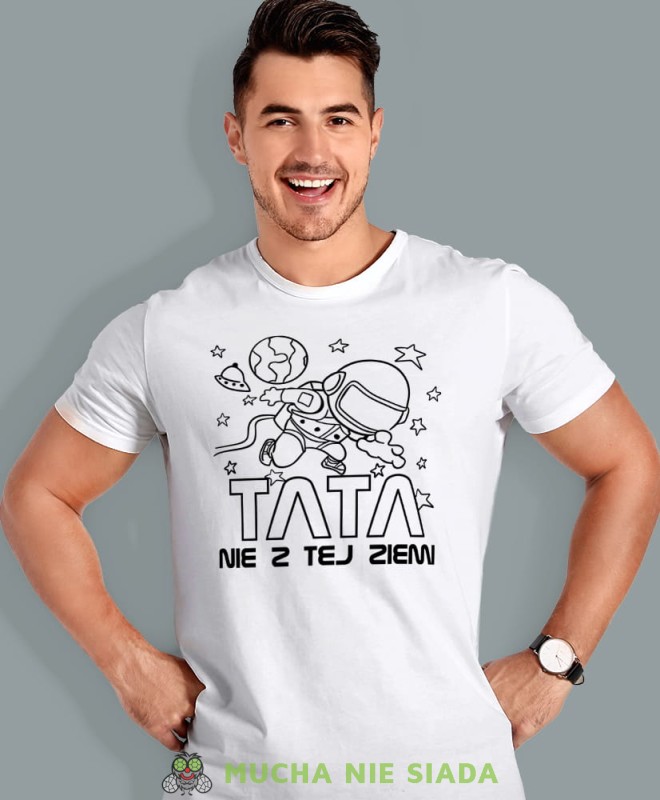 tata nie z tej ziemi, biała koszulka, dzień taty, koszulka dla ojca, koszulka na dzień ojca, t-shirt dla taty, prezent dla taty, koszulka męska, mucha nie siada.jpg
