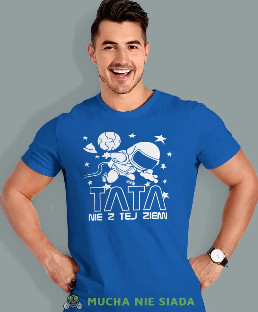 tata nie z tej ziemi, niebieska koszulka, dzień taty, koszulka dla ojca, koszulka na dzień ojca, t-shirt dla taty, prezent dla taty, koszulka męska, mucha nie siada.jpg