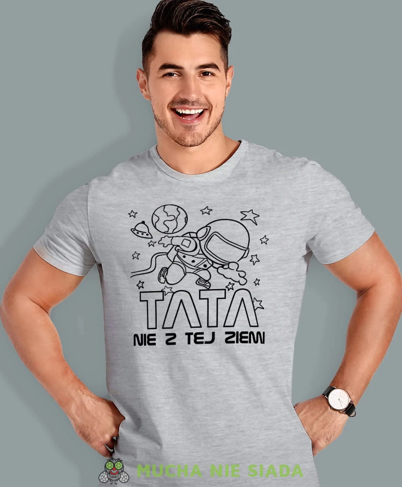 tata nie z tej ziemi, szara koszulka, dzień taty, koszulka dla ojca, koszulka na dzień ojca, t-shirt dla taty, prezent dla taty, koszulka męska, mucha nie siada.jpg