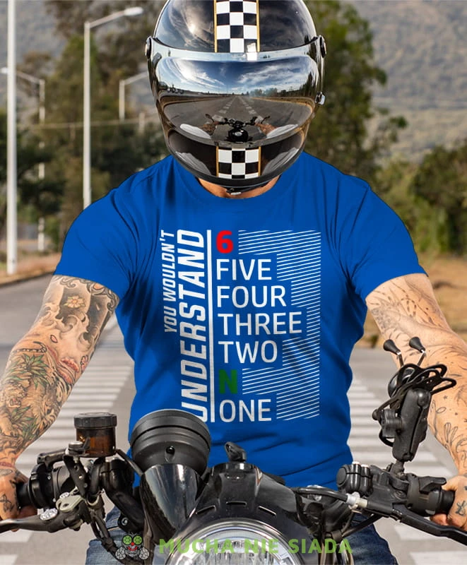 You Wouldn't Understand, niebieska koszulka motocyklowa męska, koszulka dla motocyklisty, na motocykl, na prezent dla miłośnika motocykli, motocykl.jpg