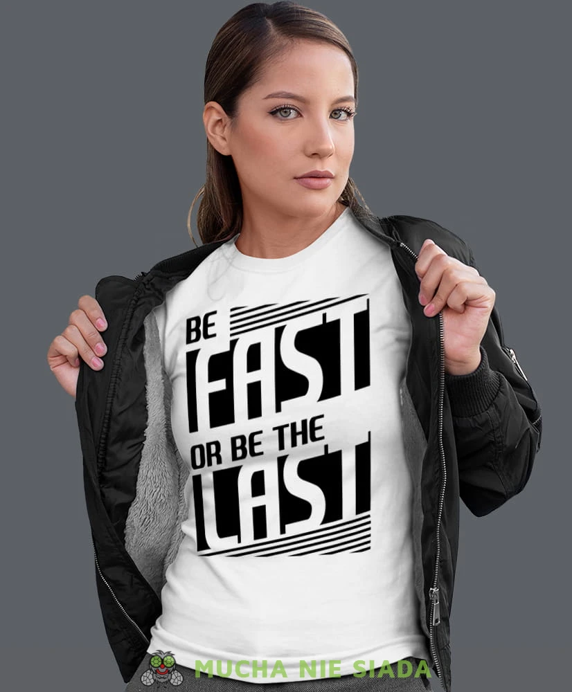 be fast or be the last, biała koszulka motocyklowa damska, koszulka dla motocyklistki, na motocykl, na prezent dla miłośniczki motocykli, motocykl.jpg