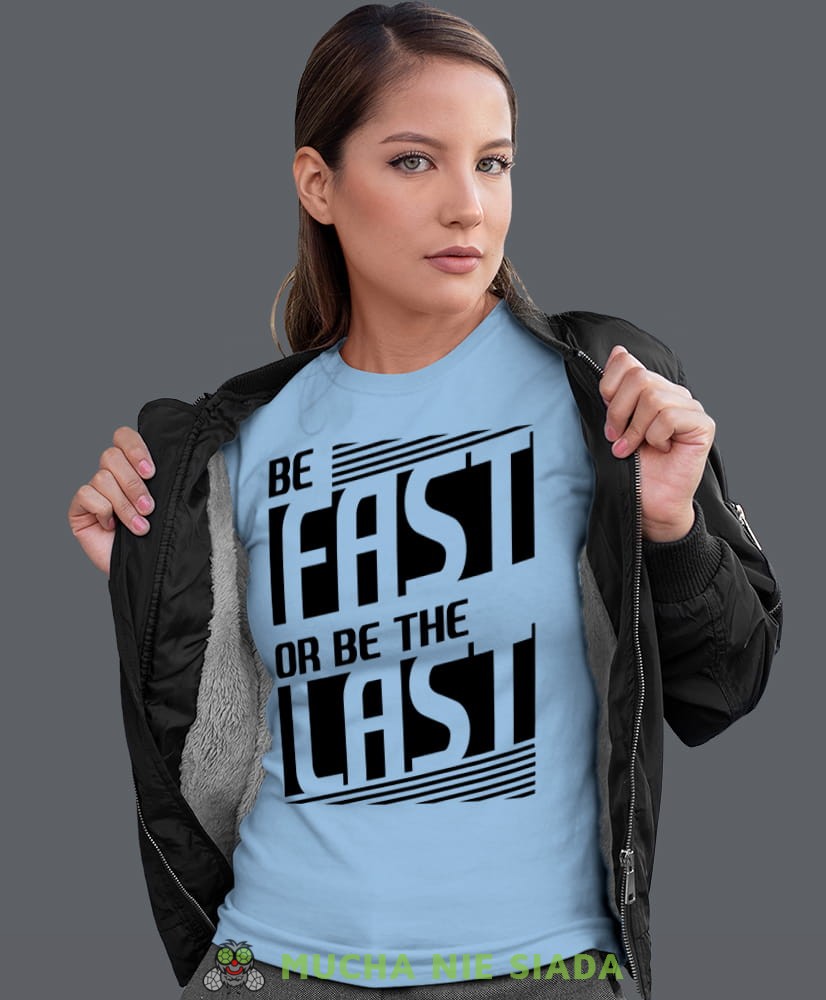 Koszulka motocyklowa - Be fast or be the last