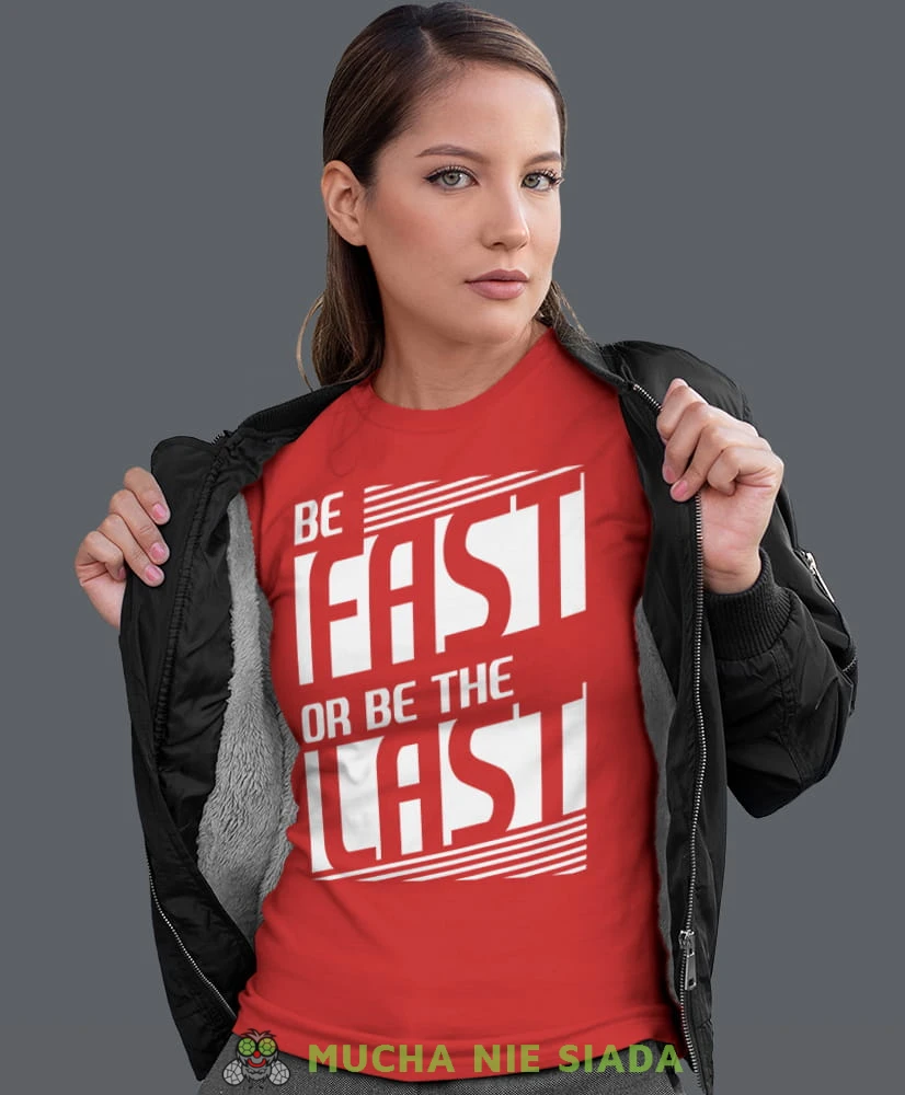 be fast or be the last, czerwona koszulka motocyklowa damska, koszulka dla motocyklistki, na motocykl, na prezent dla miłośniczki motocykli, motocykl.jpg