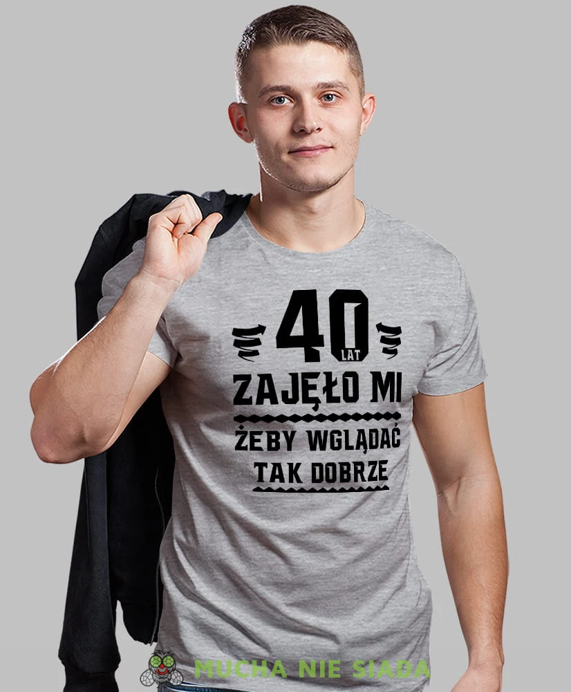 20, 30, 40, 50, 60, 70, 80 zajęło mi żeby wyglądać tak dobrze, szara męska koszulka urodzinowa, na urodziny, na prezent, fajna koszulka, dla chłopaka, dla męża, mucha nie siada, mns.jpg