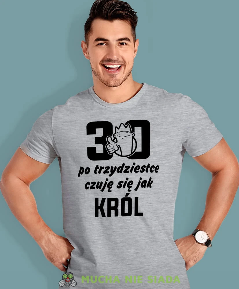 Po 20 30 40 50 60 70 80 czuję się jak król, szara męska koszulka urodzinowa, na urodziny, na prezent, fajna koszulka, dla chłopaka, dla męża, mucha nie siada, mns.jpg