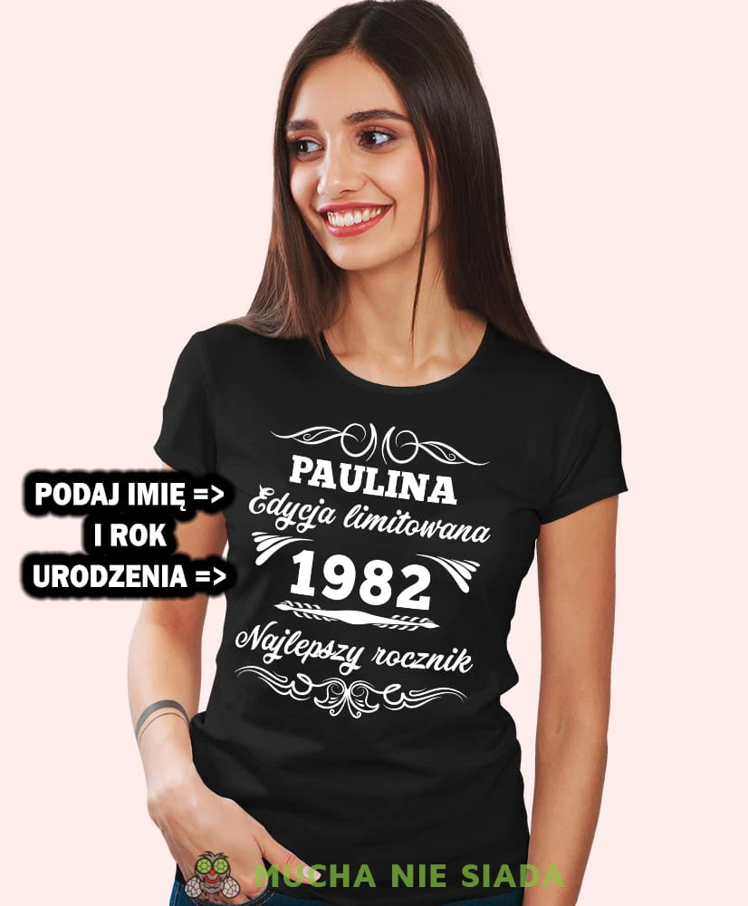 Edycja limitowana Najlepszy rocznik, czarna damska koszulka urodzinowa z nadrukiem, na urodziny, na prezent, dla niej, mucha nie siada, OPIS.jpg