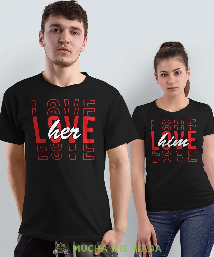 Love Him Love Her, czarne koszulki dla par, dla męża, dla żony, walentynki, fajne koszulki, t-shirty dla par, mucha nie siada, mns.jpg