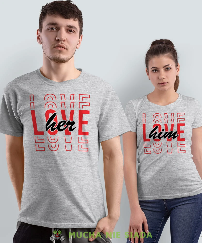 Love Him Love Her, szare koszulki dla par, dla męża, dla żony, walentynki, fajne koszulki, t-shirty dla par, mucha nie siada, mns.jpg