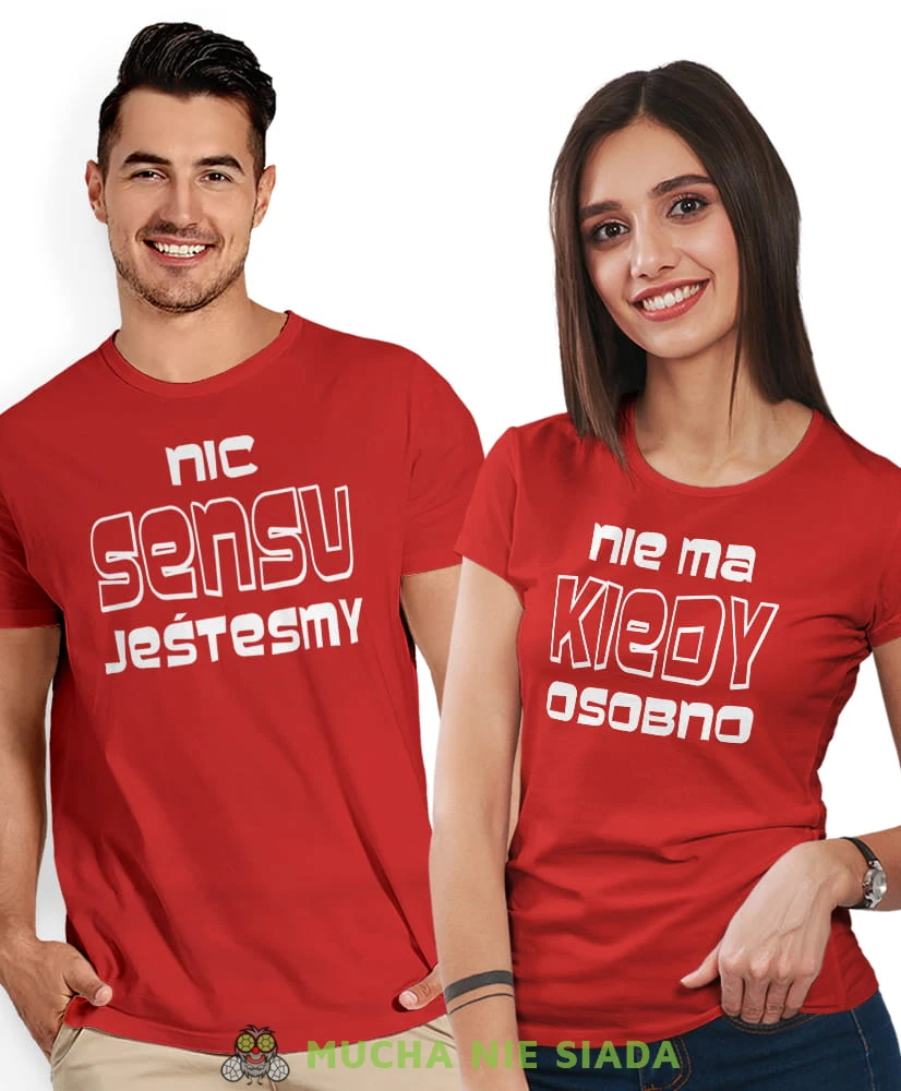 Nic nie ma sensu kiedy jesteśmy osobno, czerwone koszulki dla par, dla męża, dla żony, walentynki, fajne koszulki, t-shirty dla par, mucha nie siada, mns.jpg