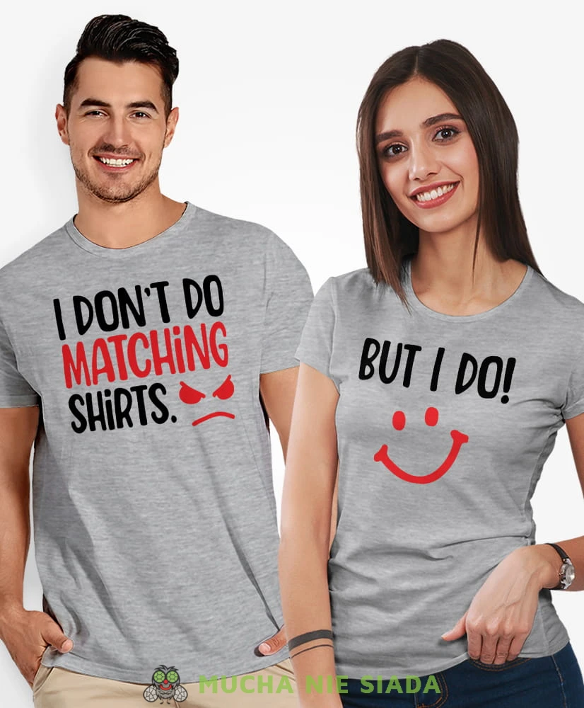 I don't do matching shirts But I do, szare koszulki dla par, dla męża, dla żony, walentynki, fajne koszulki, t-shirty dla par, na rocznicę, mucha nie siada, mns.jpg