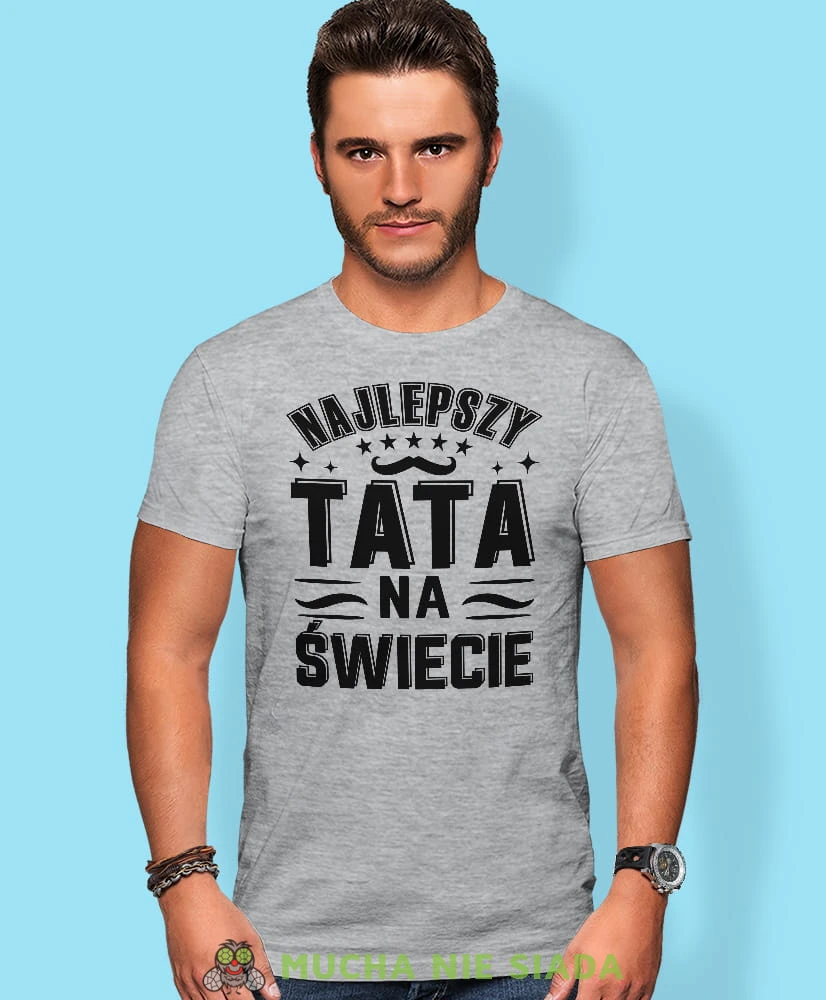 Najlepszy tata na świecie, wąsy, szara koszulka, dzień taty, koszulka dla ojca, koszulka na dzień ojca, t-shirt dla taty, prezent dla taty, koszulka męska, mucha nie siada, mns.jpg