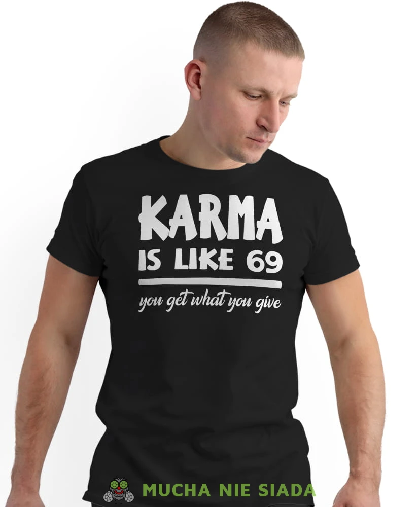 karma is like 69 you get what you give, czarna męska koszulka z nadrukiem na co dzień, na prezent, fajna koszulka.jpg